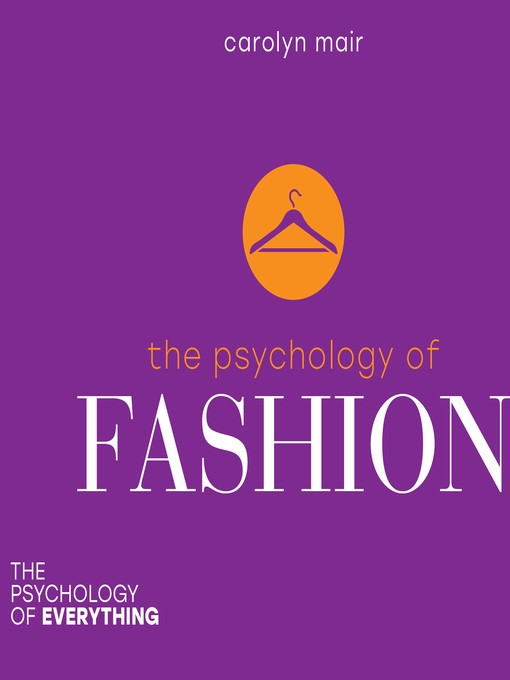 Title details for The Psychology of Fashion by Carolyn Mair - Available